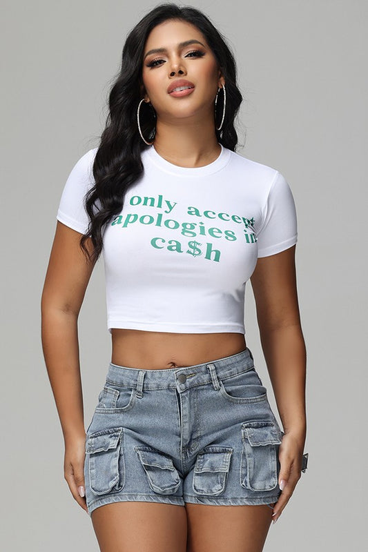 I only accept apologies in cash Crop Tee
